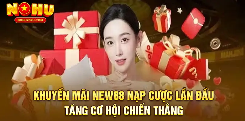 Khuyến mãi New88 cho phép nhận hoàn tiền sau vòng cược đầu tiên