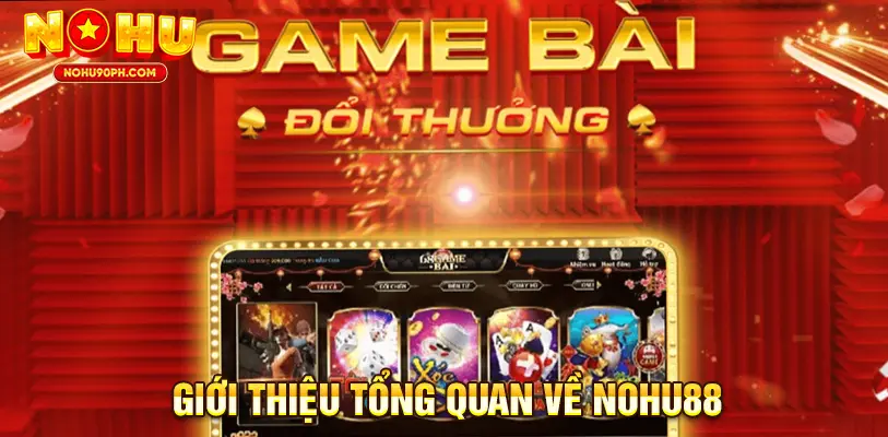 Nohu88 phát triển ổn định, đa dạng game đổi thưởng