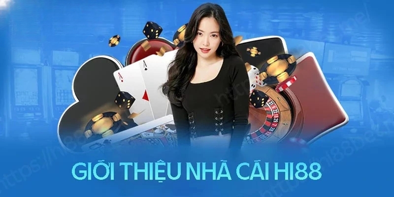Hi88 - Nhà cái cá cược đỉnh cao, số 1 Châu Á