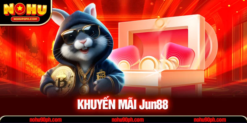 Khuyến mãi Jun88 hấp dẫn 2025 - Ưu đãi cực lớn cho người chơi