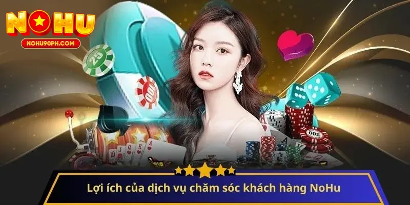 Lợi ích khi liên hệ NoHu