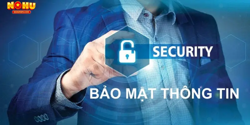 Mục tiêu và định hướng tại chính sách bảo mật Nohu