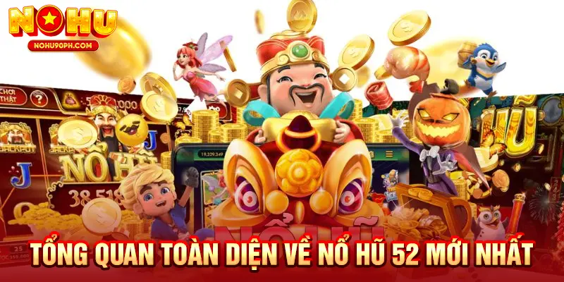 Đôi nét game hot nổ hũ 52